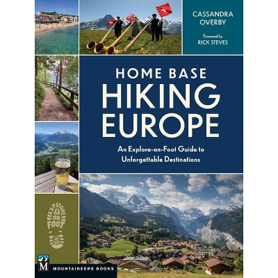 Home Base Hiking Europe - by  Cassandra Overby (Paperback)