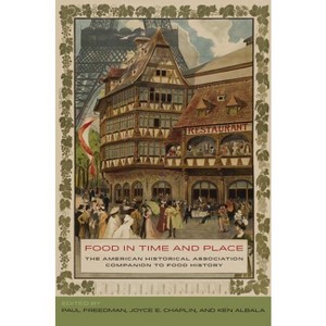 Food in Time and Place - by Paul Freedman & Joyce E Chaplin & Ken Albala - 1 of 1