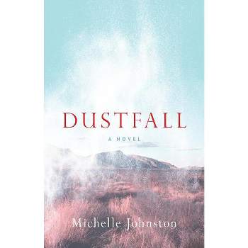 Dustfall - by  Michelle Johnston (Paperback)