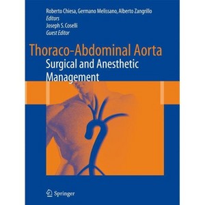 Thoraco-Abdominal Aorta - by  Roberto Chiesa & Germano Melissano & Alberto Zangrillo (Hardcover) - 1 of 1