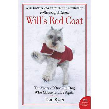 Will'S Red Coat : The Story Of One Old Dog Who Chose To Live Again - By Tom Ryan ( Paperback )