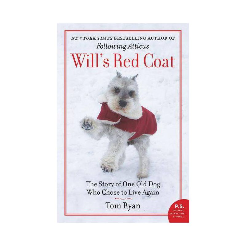 Will&#39;S Red Coat : The Story Of One Old Dog Who Chose To Live Again - By Tom Ryan ( Paperback ), 1 of 2