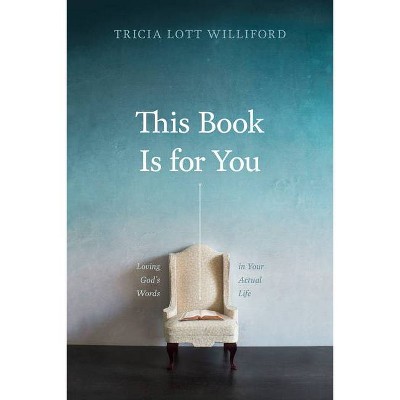 This Book Is for You - by  Tricia Lott Williford (Paperback)