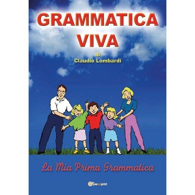 Grammatica viva - by  Claudio Lombard (Paperback)