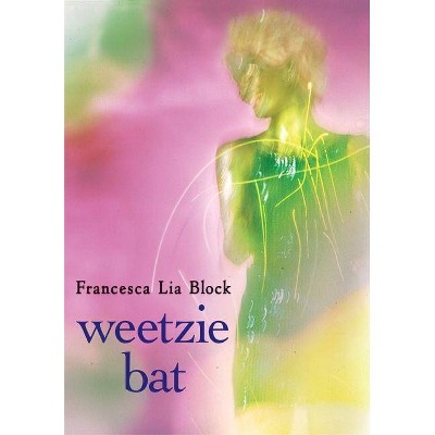 Weetzie Bat - by  Francesca Lia Block (Paperback)