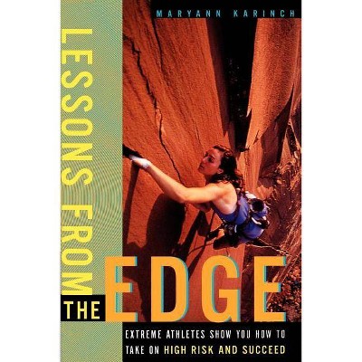 Lessons from the Edge - by  Maryann Karinch (Paperback)