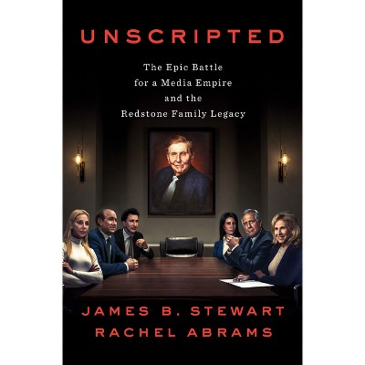 Unscripted - By James B Stewart & Rachel Abrams (hardcover) : Target