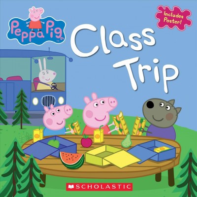 Class Trip - (Peppa Pig) by  Scholastic (Paperback)