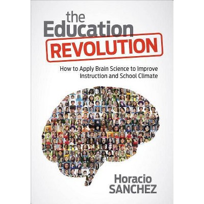 The Education Revolution - by  Horacio Sanchez (Paperback)