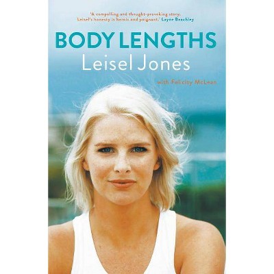 Body Lengths - by  Leisel Jones (Paperback)