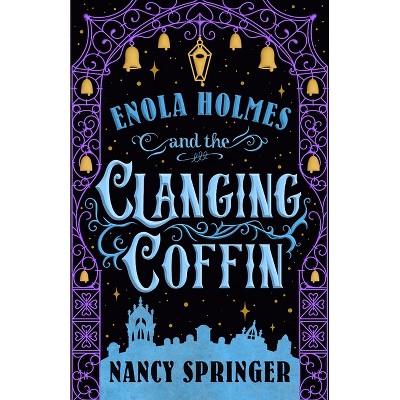 Enola Holmes and the Clanging Coffin - by Nancy Springer