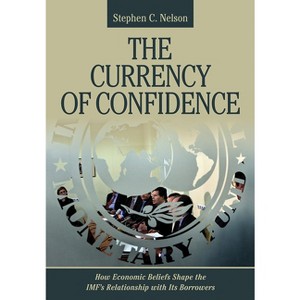 The Currency of Confidence - by  Stephen C Nelson (Hardcover) - 1 of 1
