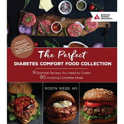 The Perfect Diabetes Comfort Food Collection - by  Robyn Webb (Paperback)