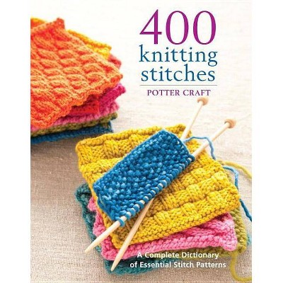 400 Knitting Stitches - by  Potter Craft (Paperback)