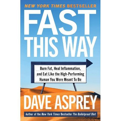 Fast This Way - (Bulletproof) by  Dave Asprey (Hardcover)