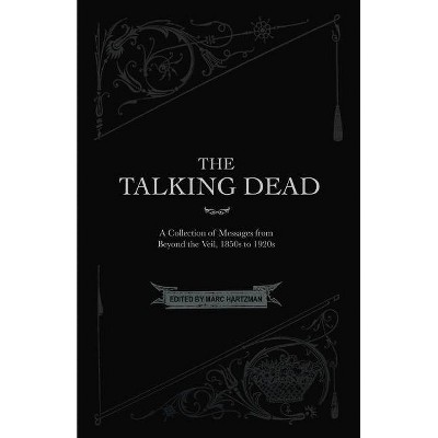 The Talking Dead - by  Marc Hartzman (Paperback)