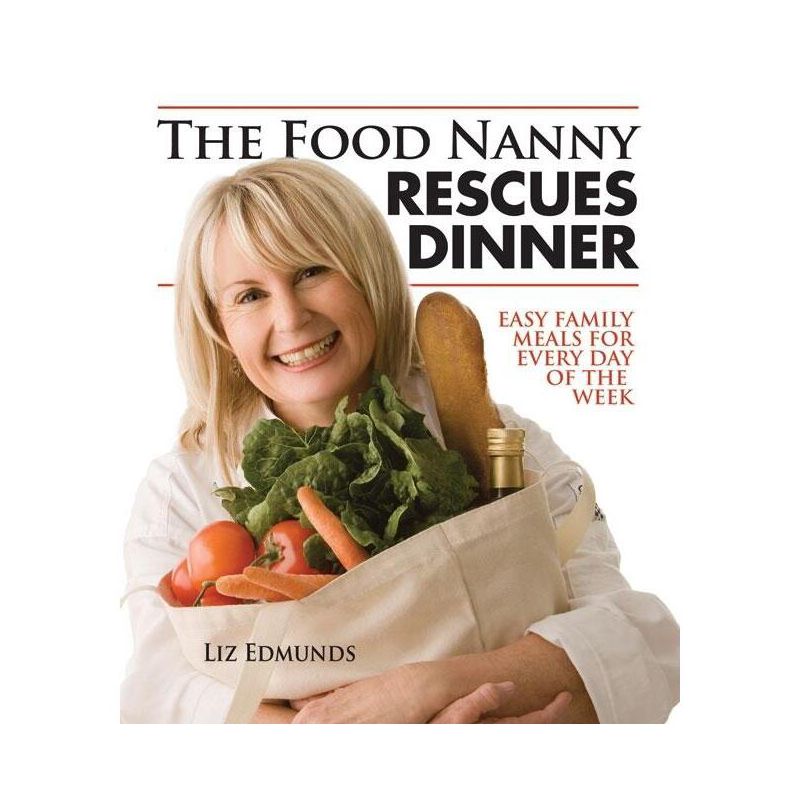 The Food Nanny Rescues Dinner - by  Liz Edmunds (Paperback), 1 of 2
