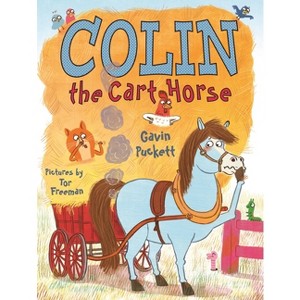 Colin the Cart Horse - (Fables from the Stables) by  Gavin Puckett (Paperback) - 1 of 1