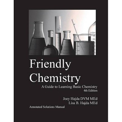 Friendly Chemistry Annotated Solutions Manual - by  Joey a Hajda & Lisa B Hajda (Paperback)