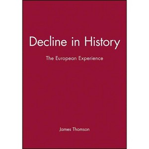 Decline in History - (Themes in History) by  James Thomson (Paperback) - 1 of 1
