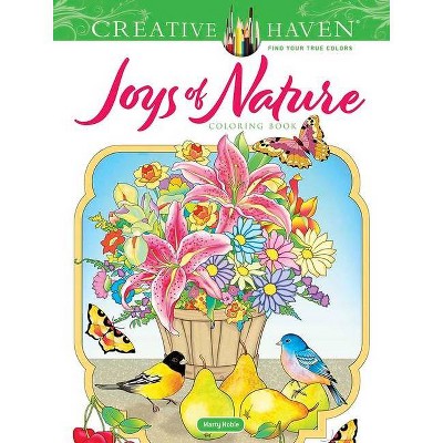 Creative Haven Joys of Nature Coloring Book - (Creative Haven Coloring Books) by  Marty Noble (Paperback)