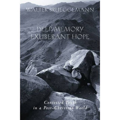 Deep Memory Exuberant Hope - by  Walter Brueggemann (Paperback)