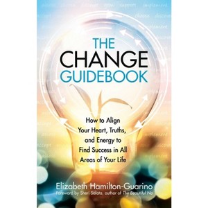 The Change Guidebook - by  Elizabeth Hamilton-Guarino (Paperback) - 1 of 1