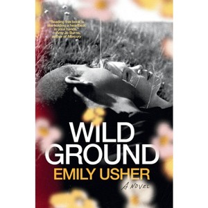 Wild Ground - by  Emily Usher (Hardcover) - 1 of 1