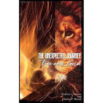 The Unexpected Journey - by  Dedrick L Moone (Hardcover)