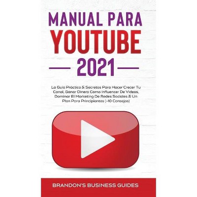 YouTube Playbook 2021 - by  Brandon's Business Guides (Hardcover)