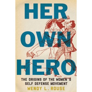 Her Own Hero - by  Wendy L Rouse (Paperback) - 1 of 1