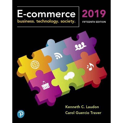 E-Commerce 2019 - 15th Edition by  Kenneth Laudon & Carol Traver (Hardcover)