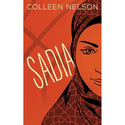 Sadia - by  Colleen Nelson (Paperback)