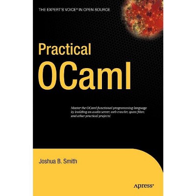 Practical Ocaml - by  Joshua B Smith (Hardcover)