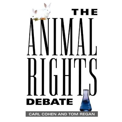 The Animal Rights Debate - (Point/Counterpoint: Philosophers Debate Contemporary Issues) by  Carl Cohen & Tom Regan (Paperback)