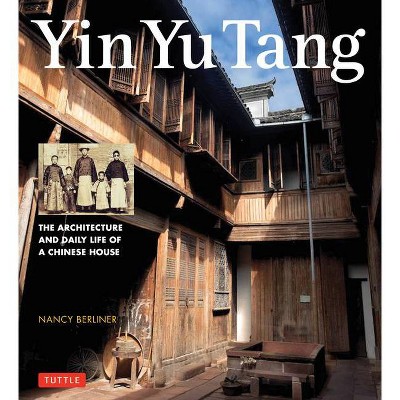 Yin Yu Tang - by  Nancy Berliner (Paperback)