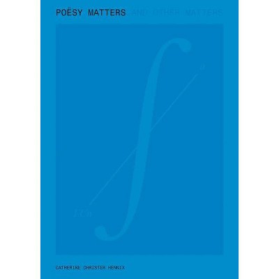 Poësy Matters & Other Matters - by  Lawrence Kumpf (Paperback)