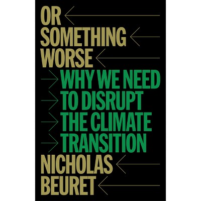 Or Something Worse - by  Nicholas Beuret (Paperback)