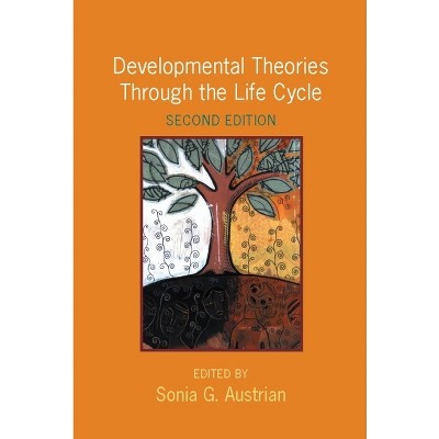 Developmental Theories Through the Life Cycle - 2nd Edition by  Sonia Austrian (Paperback)