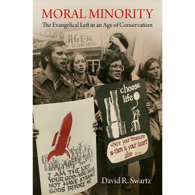 Moral Minority - (Politics and Culture in Modern America) by  David R Swartz (Paperback)