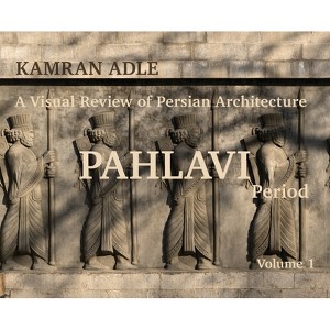 A Visual Review of Persian Architecture - (Hardcover) - 1 of 1