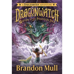 Master of the Phantom Isle - (Dragonwatch) by  Brandon Mull (Paperback) - 1 of 1