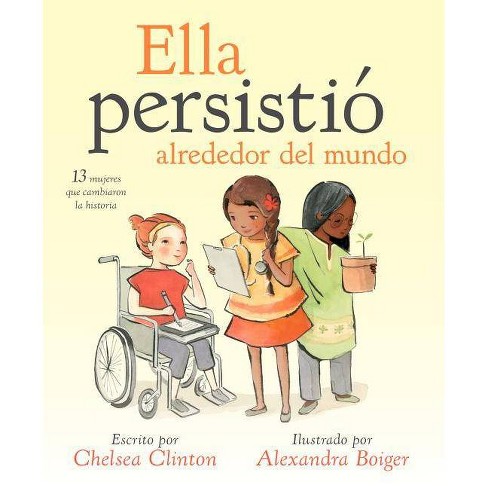 Ella Persistió Alrededor del Mundo - (She Persisted) by  Chelsea Clinton (Hardcover) - image 1 of 1