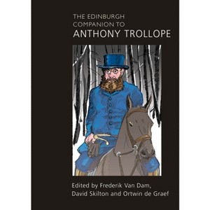 The Edinburgh Companion to Anthony Trollope - (Edinburgh Companions to Literature and the Humanities) (Paperback) - 1 of 1