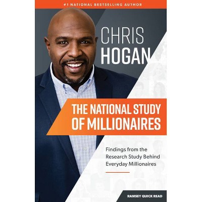 The National Study of Millionaires - by  Chris Hogan (Paperback)