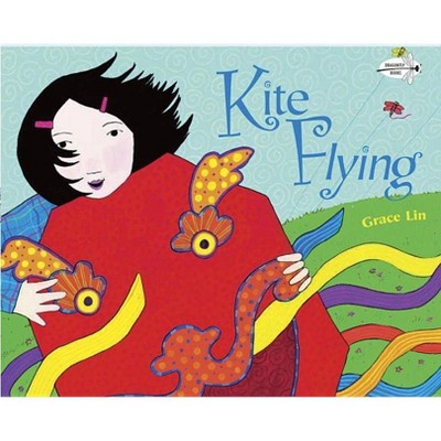 Kite Flying - by  Grace Lin (Paperback)