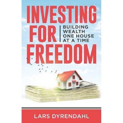 Investing for Freedom - by  Lars Dyrendahl (Paperback)