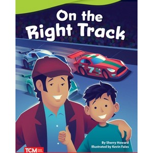 On the Right Track - (Literary Text) by  Sherry Howard (Paperback) - 1 of 1
