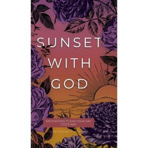 Sunset with God - (Quiet Moments with God) by  Honor Books (Hardcover) - 1 of 1