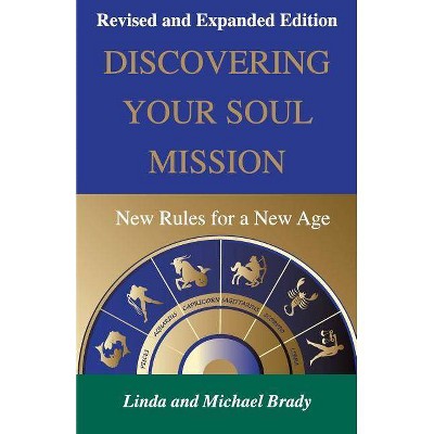 Discovering Your Soul Mission - by  Michael Brady & Linda Brady (Paperback)